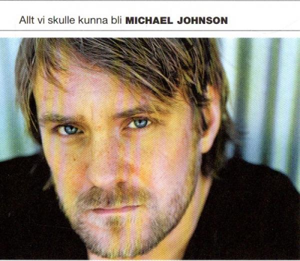 CD Schweden Schwedisch Michael Johnson - Allt vi skulle kunna bli - 2005